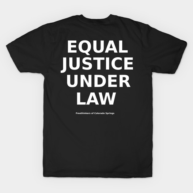 Front/Back, FCS Logo Front/Equal Justice Under Law Back, White Lettering by Freethinkers of Colorado Springs